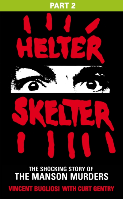 Helter Skelter: Part Two of the Shocking Manson Murders