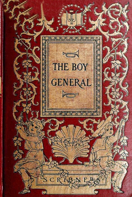 Boy General: The Story of the Life of Major-General George A. Custer As Told By Elizabeth B. Custer In &quote;Tenting On The Plains,&quote; &quote;Following The Guidon,&quote; And &quote;Boots And Saddles