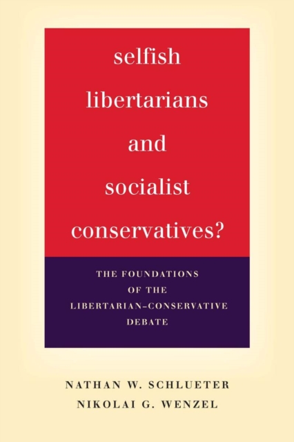 Selfish Libertarians and Socialist Conservatives?