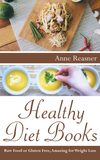 Healthy Diet Books: Raw Food or Gluten Free, Amazing for Weight Loss