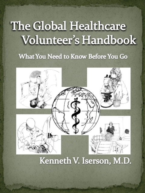 Global Healthcare Volunteer's Handbook: What You Need to Know Before You Go