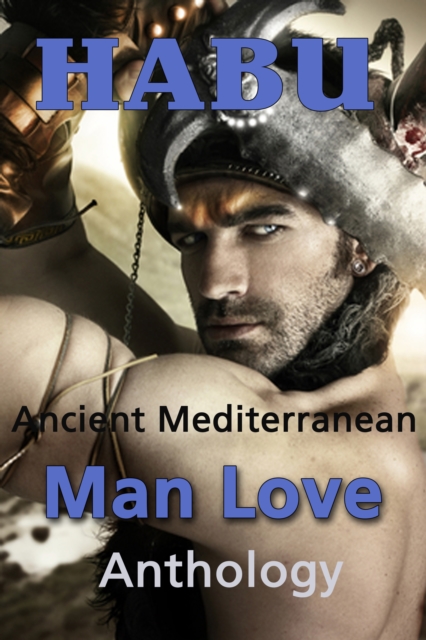 Ancient Mediterranean Man Love Anthology