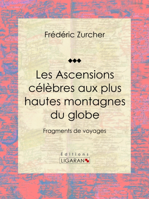 Les Ascensions célèbres aux plus hautes montagnes du globe