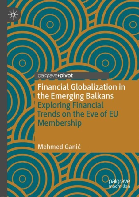 Financial Globalization in the Emerging Balkans