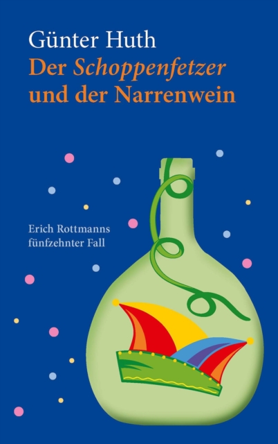 Der Schoppenfetzer und der Narrenwein