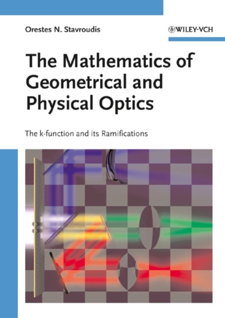 Mathematics of Geometrical and Physical Optics