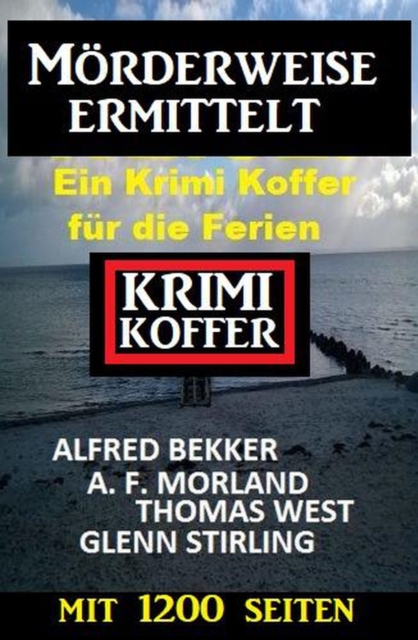 Mörderweise ermittelt: Krimi Koffer mit 1200 Seiten