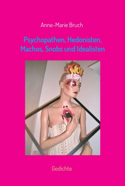 Psychopathen, Hedonisten, Machos, Snobs und Idealisten