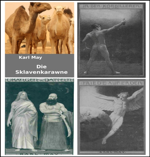 4 Karl May Bestseller: Die Sklavenkarawane-In den Kordilleren-Orangen und Datteln-Friede auf Erden.