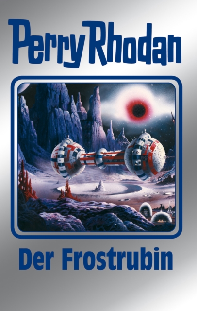 Perry Rhodan 130: Der Frostrubin (Silberband)