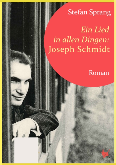 Ein Lied in allen Dingen – Joseph Schmidt