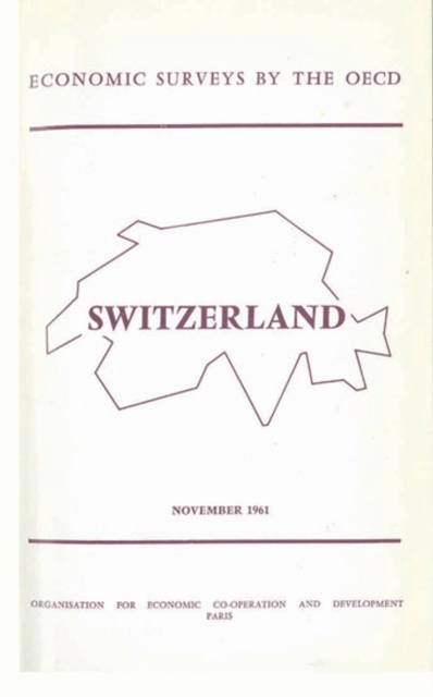 OECD Economic Surveys: Switzerland 1961