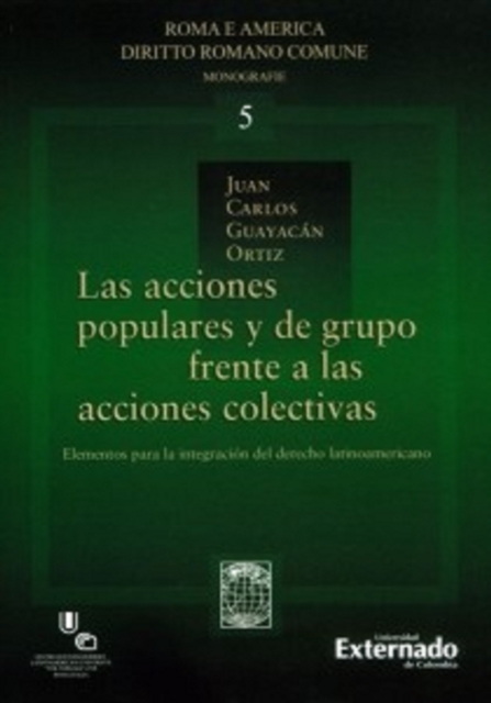 Las acciones populares y de grupo frente a las acciones colectivas. 