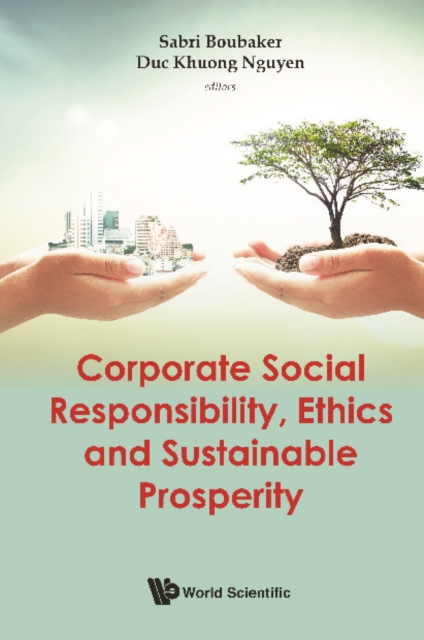 Corporate Social Responsibility, Ethics And Sustainable Prosperity