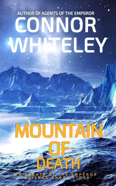 Mountain of Death: An Agent of The Emperor Science Fiction Short Story