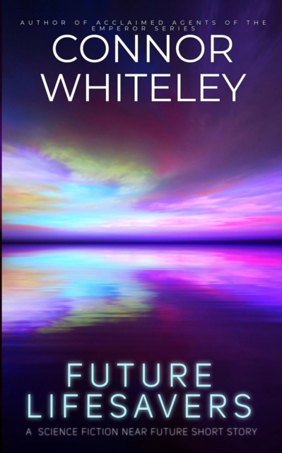 Future Lifesavers: A Science Fiction Near Future Short Story