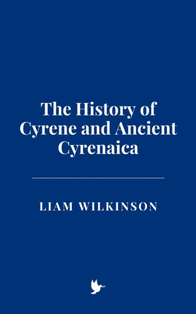 History of Cyrene and Ancient Cyrenaica