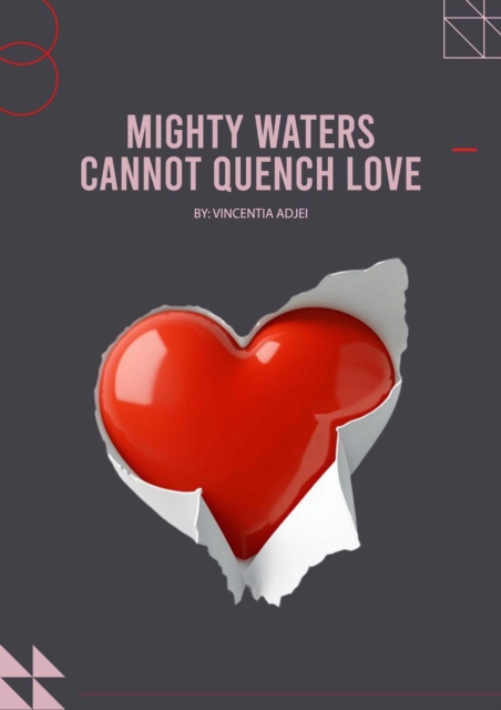 Mighty Waters Cannot Quench Love