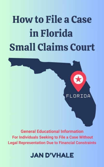 How to File a Case in Florida Small Claims Court