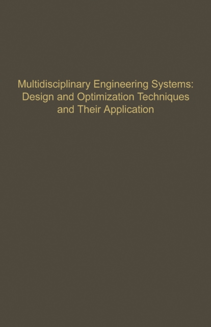 Control and Dynamic Systems V57: Multidisciplinary Engineering Systems: Design and Optimization Techniques and Their Application