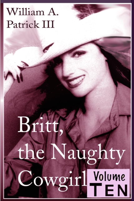Britt the Naughty Cowgirl - Volume Ten