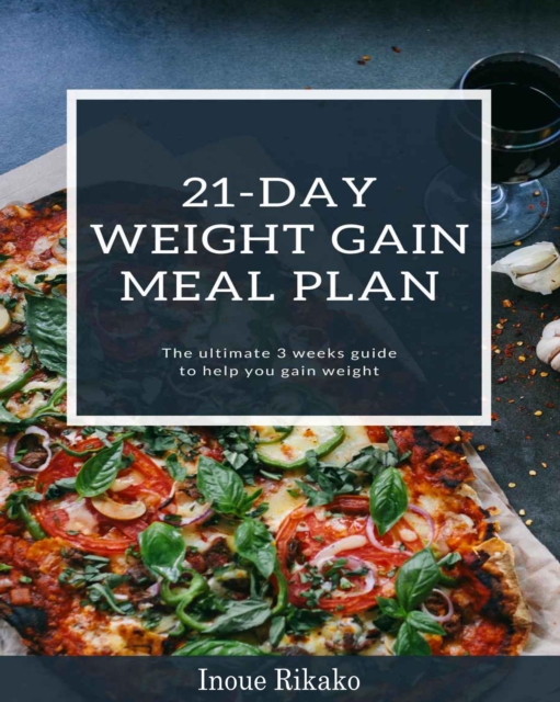21-Day Weight Gain Meal Plan