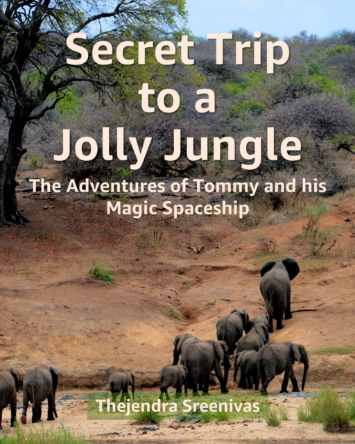 Secret Trip to a Jolly Jungle - The Adventures of Tommy and His Magic Spaceship