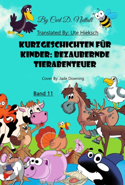 Kurzgeschichten fur Kinder: Bezaubernde Tierabenteuer - Band 11