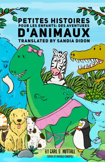 Petites Histoires Pour Les Enfants: Des Aventures D'Animaux Extraordinaires