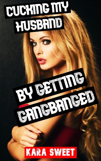 Cucking My Husband by Getting Gangbanged!