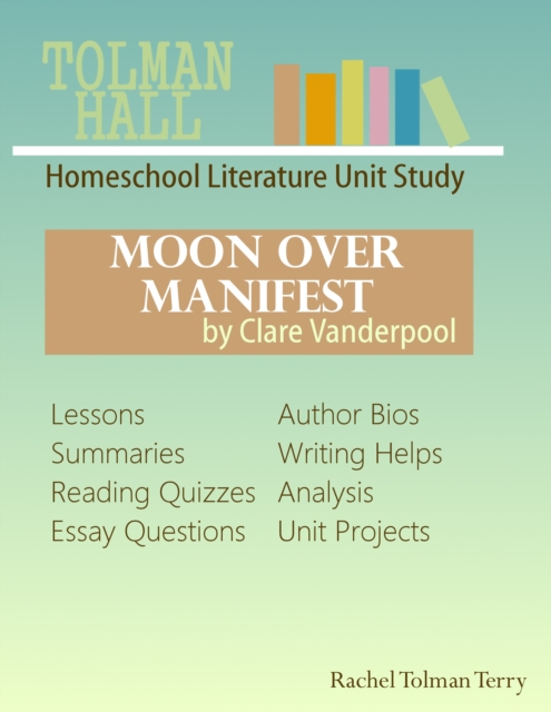 Moon Over Manifest by Clare Vanderpool: A Homeschool Literature Unit Study