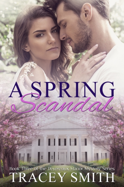 Spring Scandal: Book Three of the Devereaux Manor Mystery Series