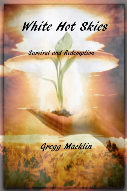 White Hot Skies, Sruvival and Redemption