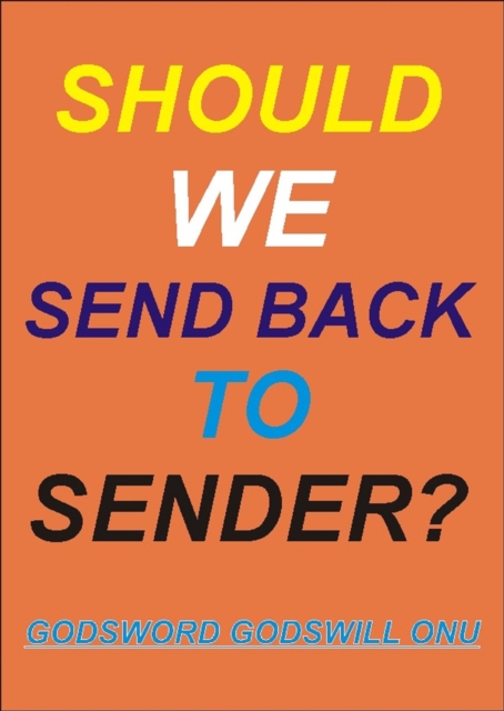 Should We Send Back to Sender