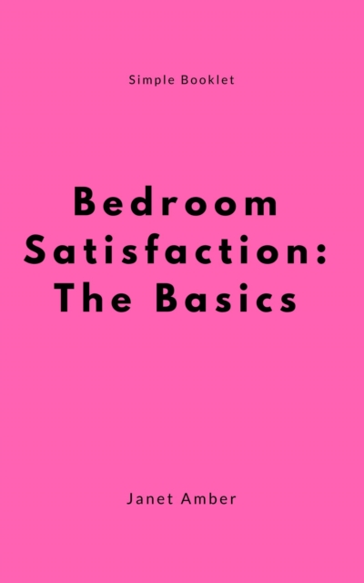 Bedroom Satisfaction: The Basics