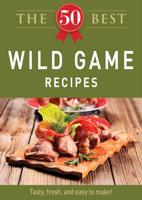 50 Best Wild Game Recipes