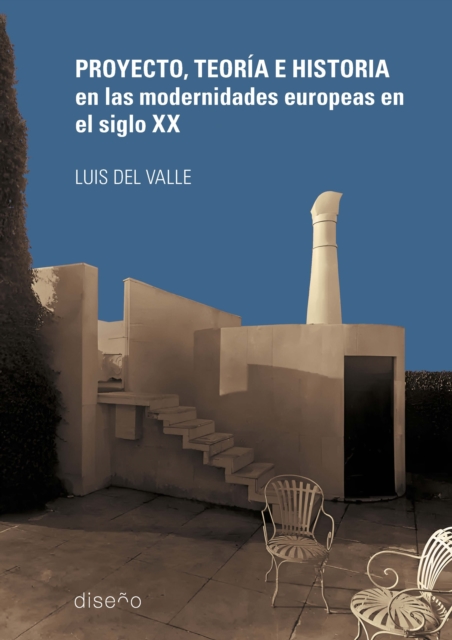 PROYECTO, TEORIA E HISTORIAS EN LAS MODERNIDADES INTERNACIONALES DEL S XX