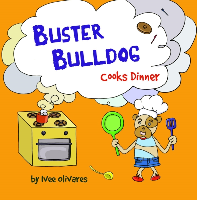 Buster Bulldog Cooks Dinner
