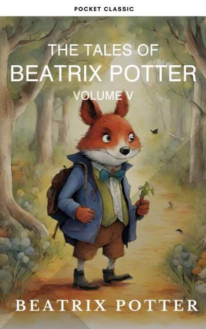 Complete Beatrix Potter Collection vol 5 : Tales & Original Illustrations