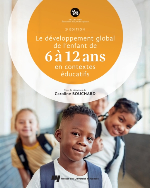 Le développement global de l’enfant de 6 à 12 ans en contextes éducatifs, 2e édition