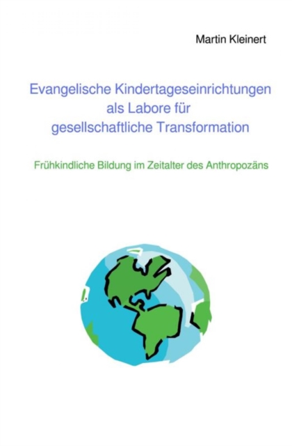 Evangelische Kindertageseinrichtungen als Labore für gesellschaftliche Transformation