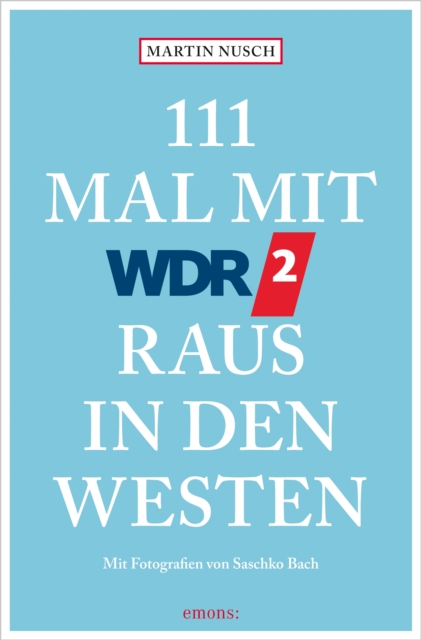 111 Mal mit WDR 2 raus in den Westen