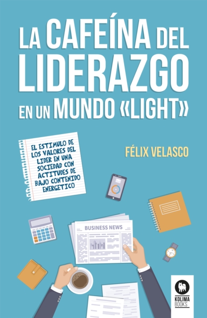 La cafeína del liderazgo en un mundo "light"