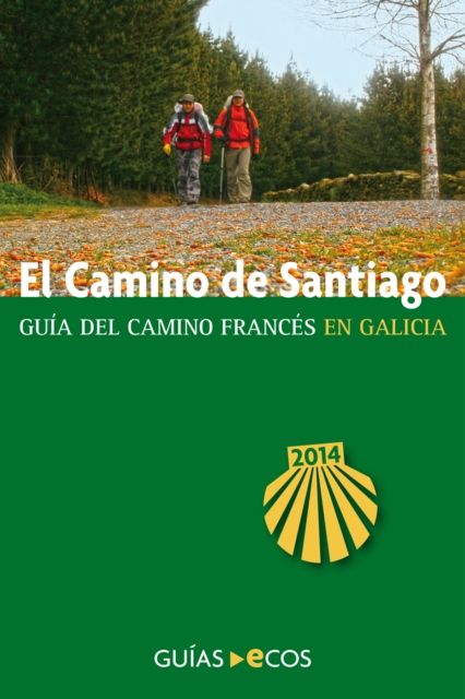 El Camino de Santiago en Galicia. De O Cebreiro a Finisterre