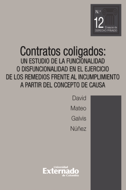Contratos coligados. Un estudio de la funcionalidad o disfuncionalidad en el ejercicio de los remedios frente al incumplimiento a partir del concepto de causa