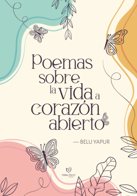 Poemas sobre la vida a corazón abierto