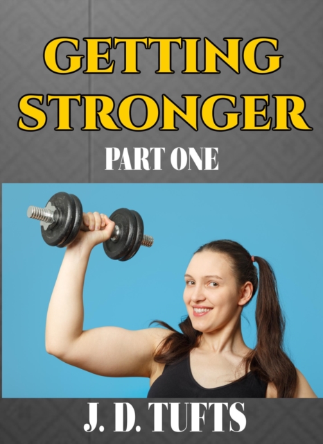 Getting Stronger (Part One) 