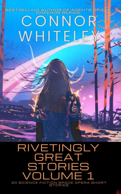 Rivetingly Great Stories Volume 1: 20 Science Fiction Space Opera Short Stories