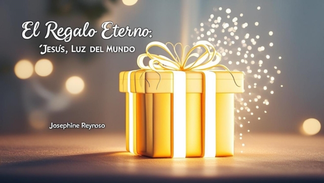El Regalo Eterno: Jesus, Luz del Mundo