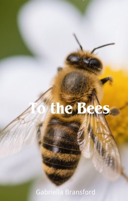 To the Bees